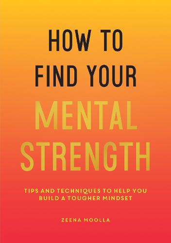 How to Find Your Mental Strength - The Good Literary Agency